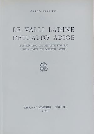 Bild des Verkufers fr Le Valli Ladine dell'Alto Adige e il pensiero dei linguisti italiani sulla unita dei dialetti ladini. zum Verkauf von Antiquariat Bookfarm