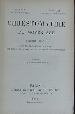 Bild des Verkufers fr Chrestomathie du moyen age: Extraits publis avec des traduction, des notes, une introduction grammaticale et des notices littraires. zum Verkauf von Antiquariat Bookfarm