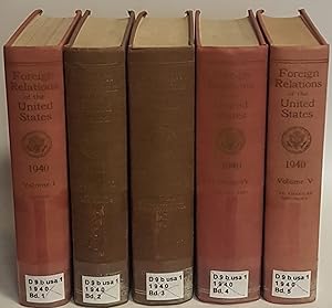 Seller image for Foreign Relations of the United States, Diplomatic Papers 1940 (in 5 vols.cpl./ 5 Bnde KOMPLETT) - Vol.I: General/ Vol.II: General and Europe/ Vol.III: The British Commonwelth/ The Soviet Union/ The Near East and Africa/ Vol.IV: The Far East/ Vol.V: The American Republics. for sale by books4less (Versandantiquariat Petra Gros GmbH & Co. KG)