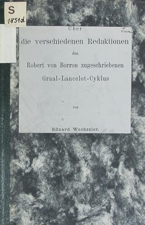 Bild des Verkufers fr ber die verschiedenen Redaktionen des Robert von Borron, zugeschriebenen Graal-Lancelot- Cyklus. zum Verkauf von Antiquariat Bookfarm