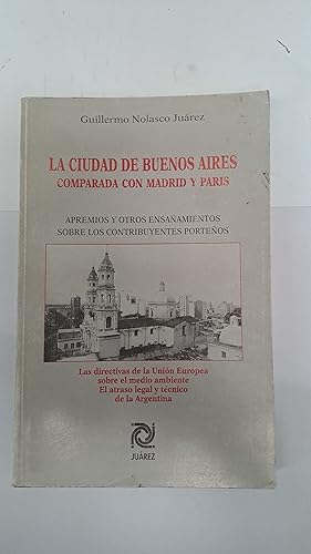 Seller image for La ciudad de Buenos Aires comparada con Madrid y Paris for sale by Libros nicos