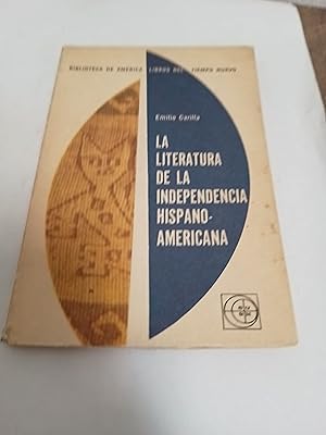 Imagen del vendedor de La literatura de la independencia hispano-americana a la venta por Libros nicos