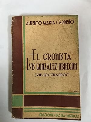 Imagen del vendedor de El cronista Luis Gonzalez Obregon a la venta por Libros nicos