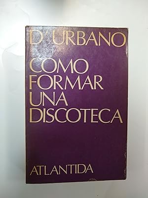 Imagen del vendedor de Como formar una Discoteca a la venta por Libros nicos