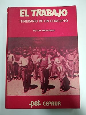 Seller image for El trabajo, itinerario de un concepto for sale by Libros nicos