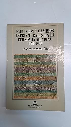 Imagen del vendedor de Evolucion y cambios estructurales en la economia mundial 1960-1980 a la venta por Libros nicos