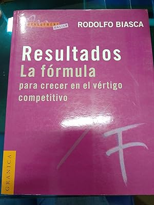 Seller image for Resultados, la formula para crecer en el vertigo competitivo for sale by Libros nicos