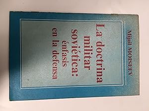 Seller image for La doctrina militar sovietica: enfasis en la defensa for sale by Libros nicos