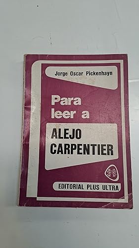 Imagen del vendedor de Para leer a Alejo Carpentier a la venta por Libros nicos