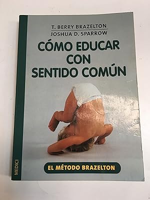 Image du vendeur pour Como educar con sentido comun mis en vente par Libros nicos