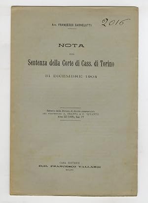 Nota alla sentenza della Corte di Cass. di Torino 31 dicembre 1904.
