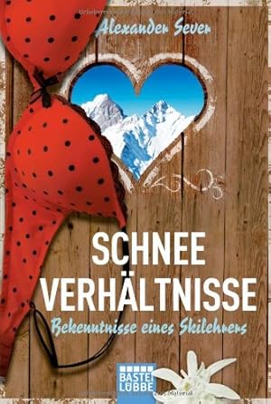 Bild des Verk�ufers f�r Schneeverh�ltnisse: Bekenntnisse eines Skilehrers zum Verkauf von Gabis B�cherlager