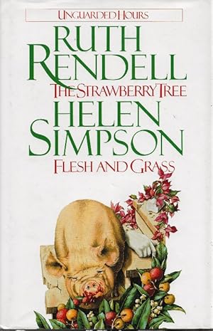 Seller image for Unguarded Hours: The Strawberry Tree & Flesh and Grass [Two novellas] for sale by Cameron House Books