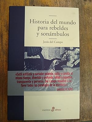 Image du vendeur pour Historia del mundo para rebeldes y sonambulos mis en vente par Libros nicos