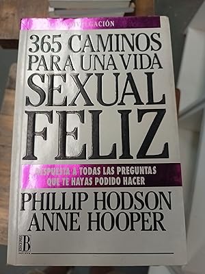 Bild des Verkufers fr 365 caminos para una vida sexual feliz zum Verkauf von Libros nicos