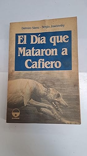 Seller image for El dia que mataron a Cafiero for sale by Libros nicos