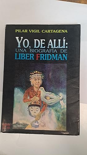 Seller image for Yo, de all: una biografa de Liber Fridman for sale by Libros nicos