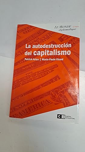 Imagen del vendedor de La autodestruccion del capitalismo a la venta por Libros nicos
