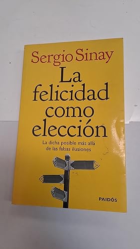 Seller image for La felicidad como eleccion for sale by Libros nicos