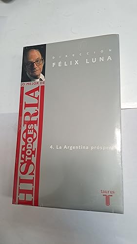 Immagine del venditore per Lo mejor de todo es historia. 4. La Argentina prospera venduto da Libros nicos