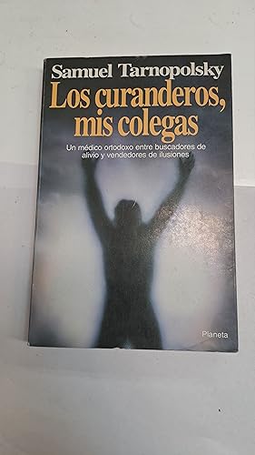 Imagen del vendedor de Los curanderos, mis colegas a la venta por Libros nicos