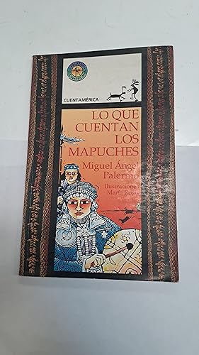 Imagen del vendedor de Lo que cuentan los mapuches a la venta por Libros nicos