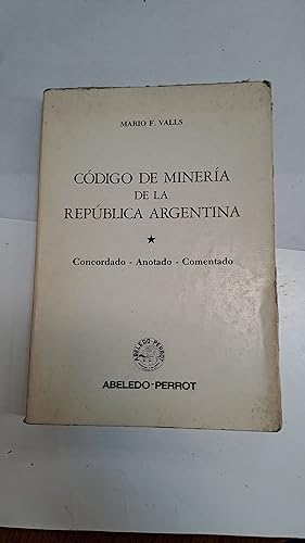 Bild des Verkufers fr Codigo de mineria de la Republica Argentina zum Verkauf von Libros nicos