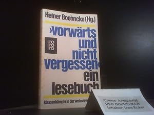 Vorwärts und nicht vergessen : ein Lesebuch; Klassenkämpfe in d. Weimarer Republik. hrsg. von Hei...