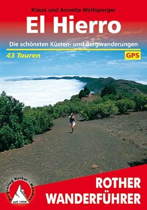 El Hierro. 43 Touren. Mit GPS-Tracks Die schönsten Küsten- und Bergwanderungen