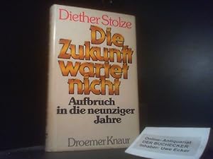 Die Zukunft wartet nicht : Aufbruch in d. neunziger Jahre.