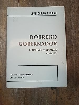 Immagine del venditore per Dorrego gobernador. Economia y finanzas 1826-27 venduto da Libros nicos