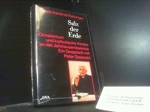 Salz der Erde : Christentum und katholische Kirche an der Jahrtausendwende ; ein Gespräch mit Pet...