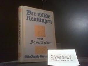 Bild des Verkufers fr Der wilde Reutlingen : Roman aus der Zeit des groen Knigs. zum Verkauf von Der Buchecker