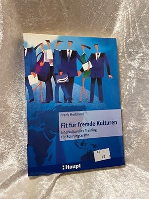 Bild des Verkufers fr Fit fr fremde Kulturen: Interkulturelles Training fr Fhrungskrfte Interkulturelles Training fr Fhrungskrfte zum Verkauf von Antiquariat Jochen Mohr -Books and Mohr-