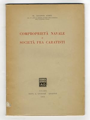 Bild des Verkufers fr Compropriet navale e societ fra caratisti. zum Verkauf von Libreria Oreste Gozzini snc