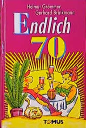 Seller image for Endlich siebzig! (Tomus Geburtstagsbcher) for sale by Gerald Wollermann