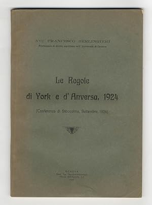 Bild des Verkufers fr Le regole di York e d'Anversa, 1924. (Conferenza di Stoccolma, settembre, 1924). zum Verkauf von Libreria Oreste Gozzini snc