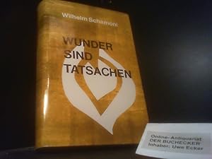 Wunder sind Tatsachen : e. Dokumentation aus Heiligsprechungsakten. Wilhelm Schamoni