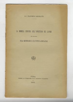 La ommessa [sic] denunzia dell'infortunio sul lavoro nei riguardi della responsabilità dell'istit...