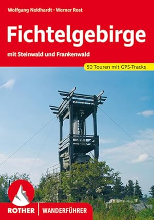 Fichtelgebirge. 50 Touren. Mit GPS-Tracks Mit Steinwald und Frankenwald.