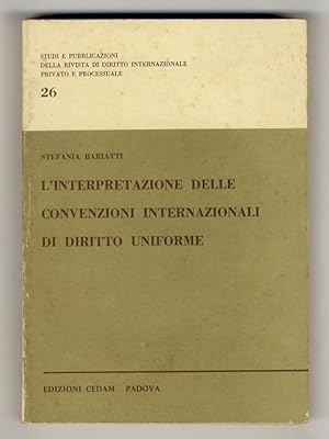 L'interpretazione delle convenzioni internazionali di diritto uniforme.