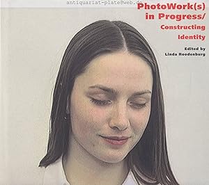 PhotoWork(s) in Progress/constructing identity. Edited by Linda Roodenburg. Photographs: Rineke D...