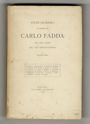 Studi giuridici in onore di Carlo Fadda pel XXV anno del suo insegnamento. Volume primo [- volume...