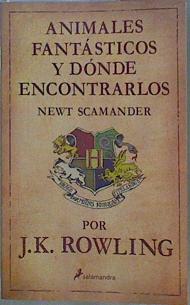 Seller image for Animales fantasticos y donde encontrarlos Newt Scamander for sale by Almacen de los Libros Olvidados