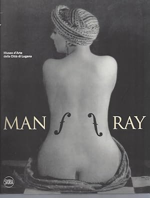 Bild des Verkufers fr MAN RAY - Museo d'Arte della Citt di Lugano: 26 marzo - 19 giugno 2011 zum Verkauf von ART...on paper - 20th Century Art Books