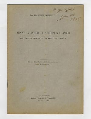 Appunti in materia di infortuni su lavoro. Occasione di lavoro e regolamenti di fabbrica.