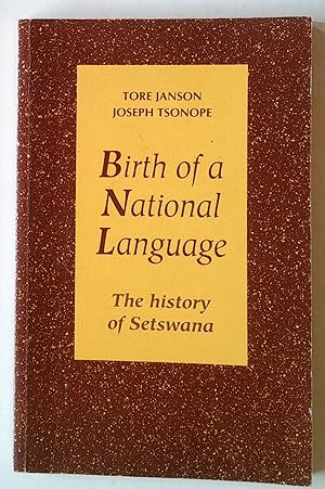Seller image for Birth of A National Language | The HIstory of Setswana for sale by *bibliosophy*