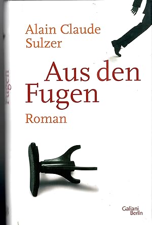 Bild des Verkäufers für Aus den Fugen - Roman; 1. Auflage 2012 zum Verkauf von Walter Gottfried