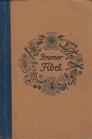 Bremer Fibel - Ein Geschichtenbuch zum Lesenlernen; Bis Seite 73 mit farbigen Abbildungen im Text...