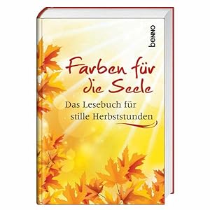 Seller image for Farben fr die Seele: Das Lesebuch fr stille Herbststunden for sale by Gerald Wollermann